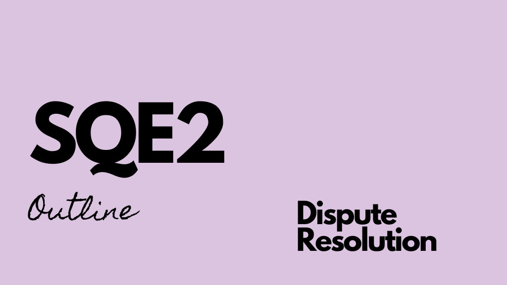 SQE2 Outline - Dispute Resolution (1)