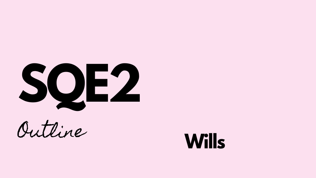 SQE2 Outline - Wills