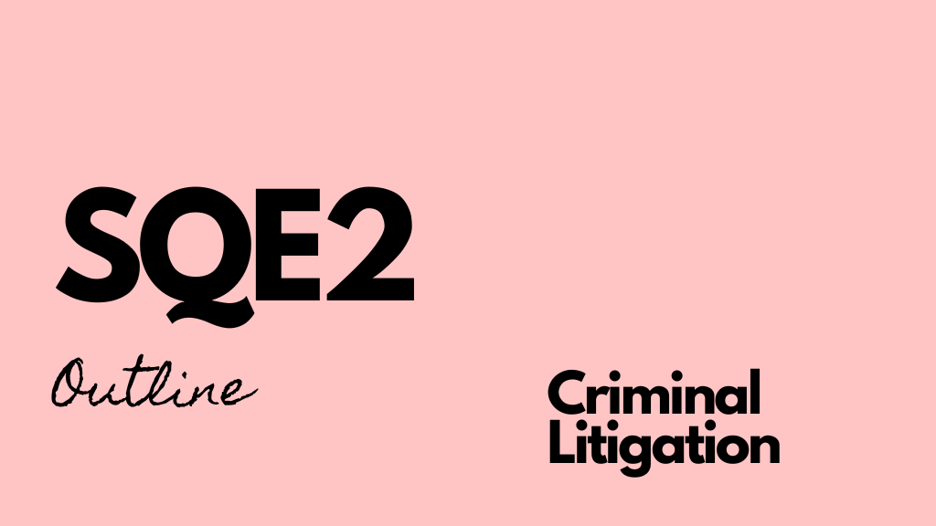 SQE2 Outlines - Criminal Law &amp; Procedure (5)