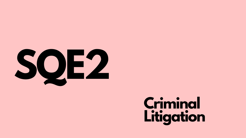 SQE2 - Criminal Law &amp; Procedure