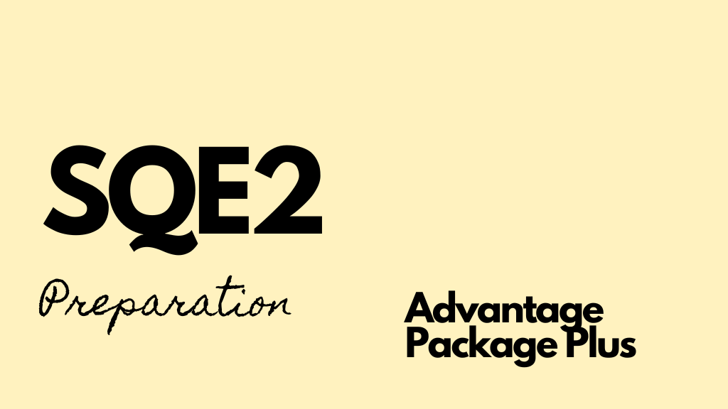 SQE2 Preparation - Advantage Package +
