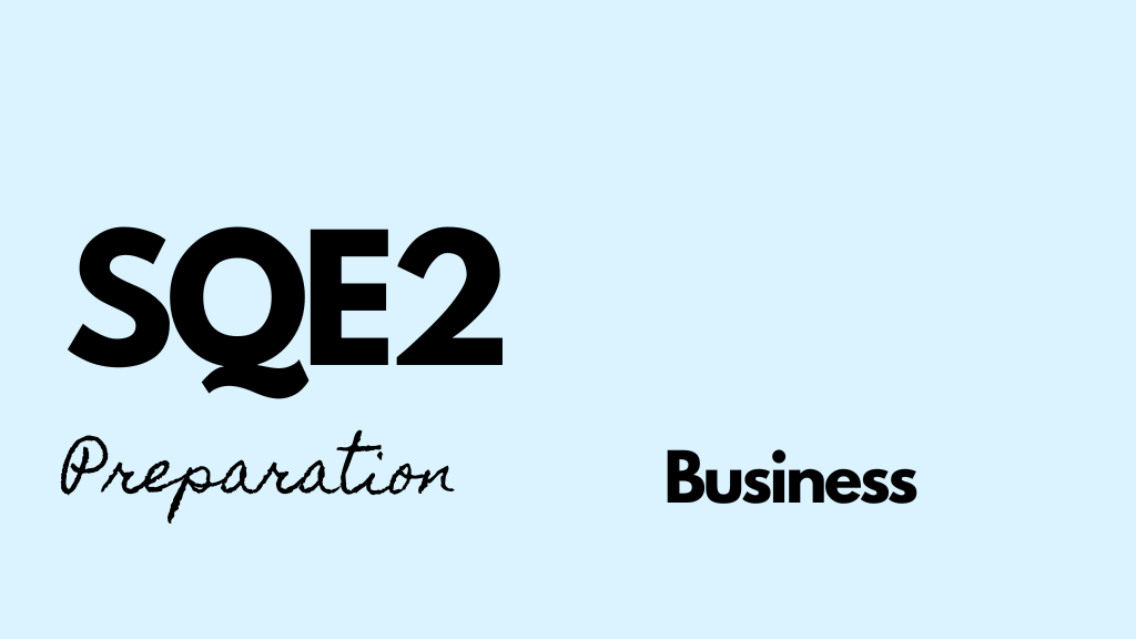 SQE2 Preparation - Business