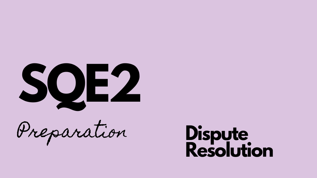 SQE2 Preparation - Dispute Resolution