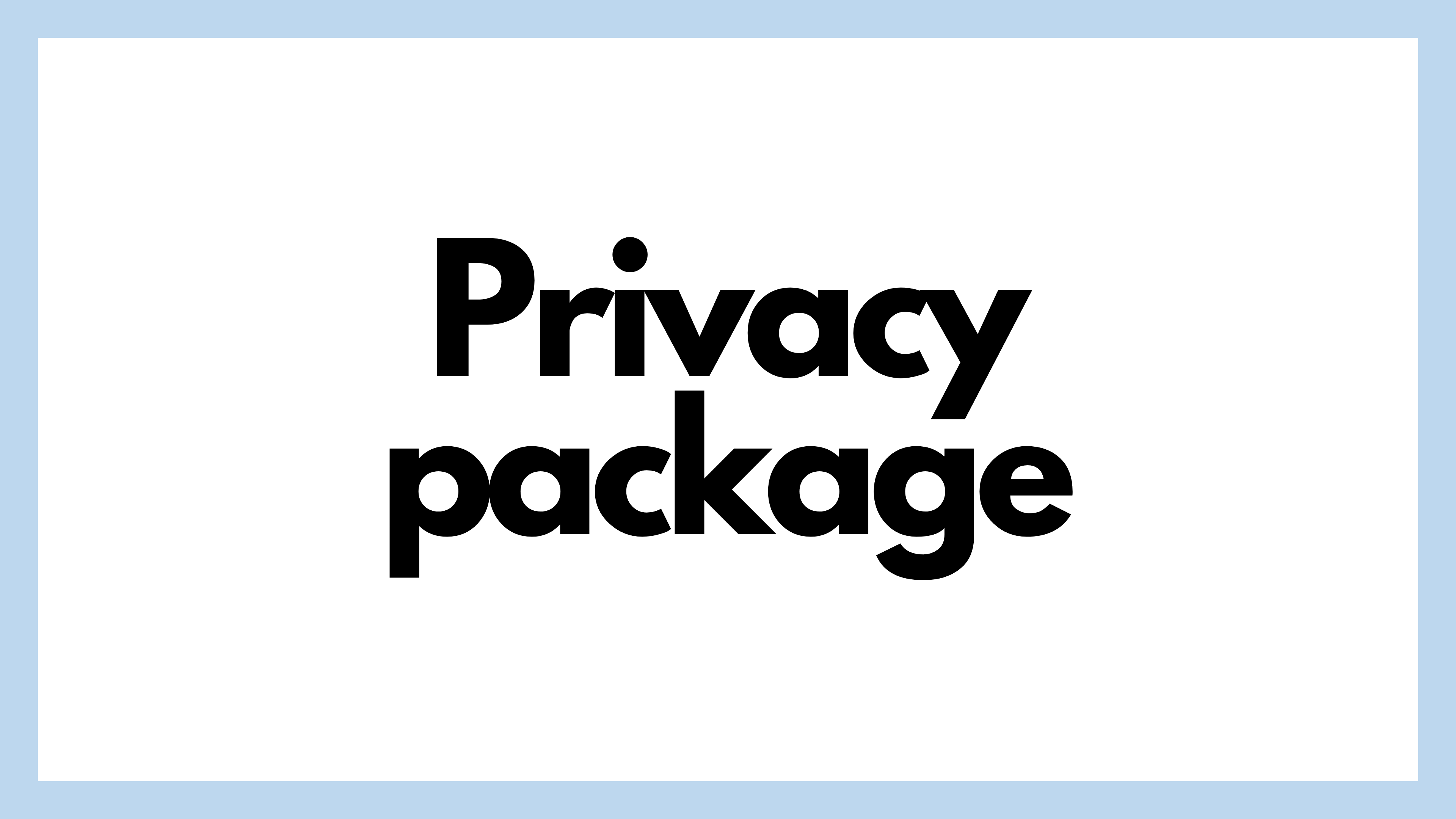 Privacy packagr